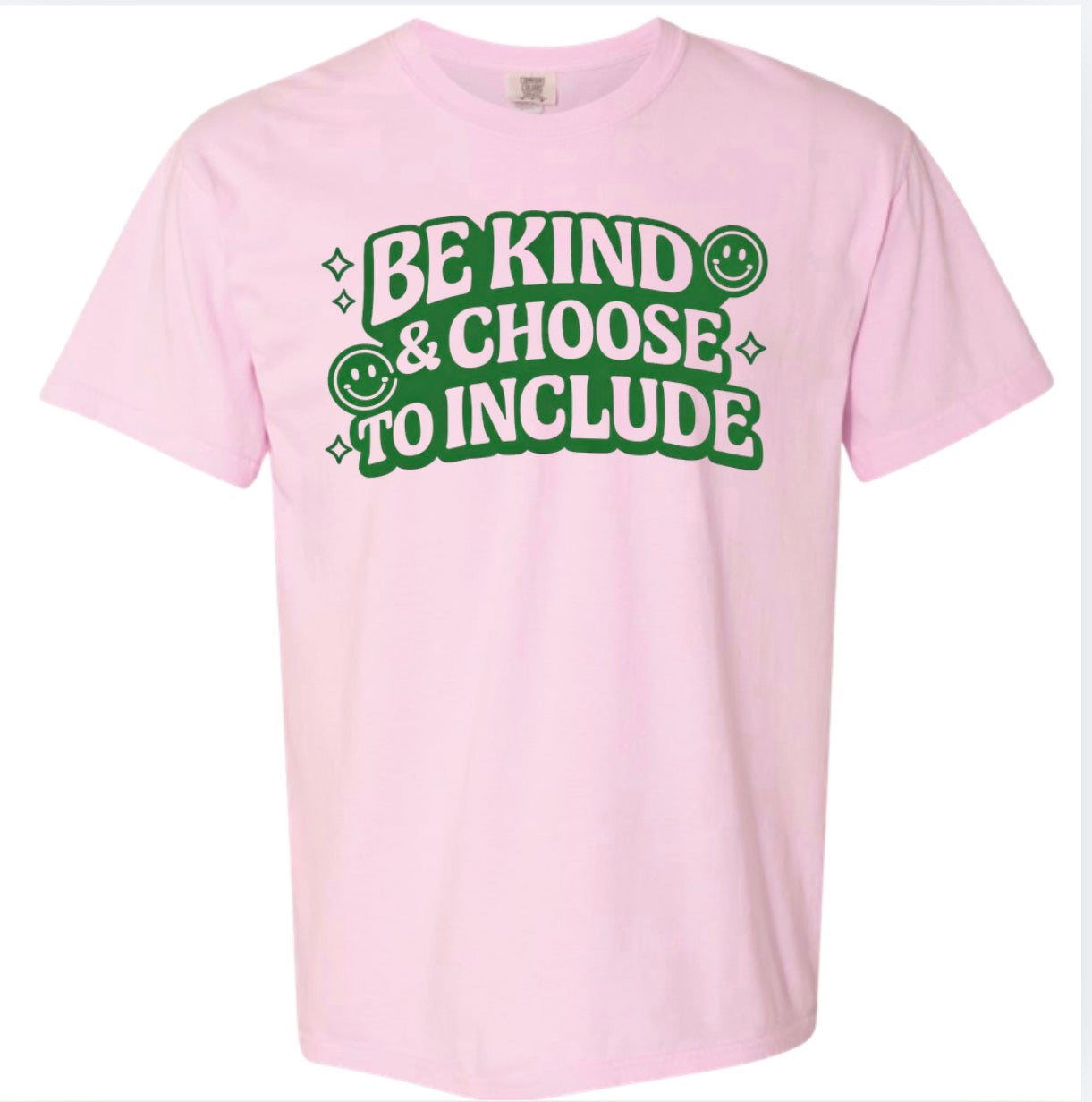 Adult Be Kind & Choose To Include Pink and Green Comfort Colors Tshirt