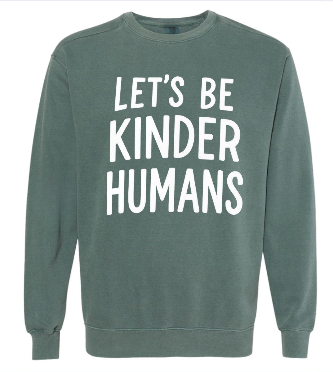 Adult Be Kinder Humans Green Comfort Colors Crewneck