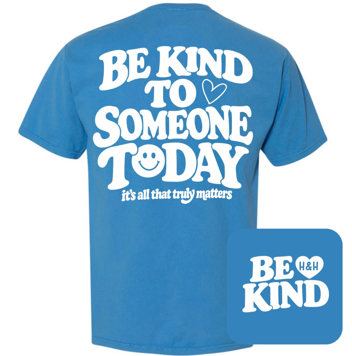 Adult Be Kind Today Caribbean Blue Comfort Colors TShirt