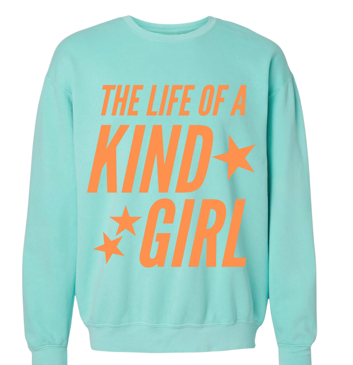 Adult Life of A Kind Girl Teal Sweatshirt