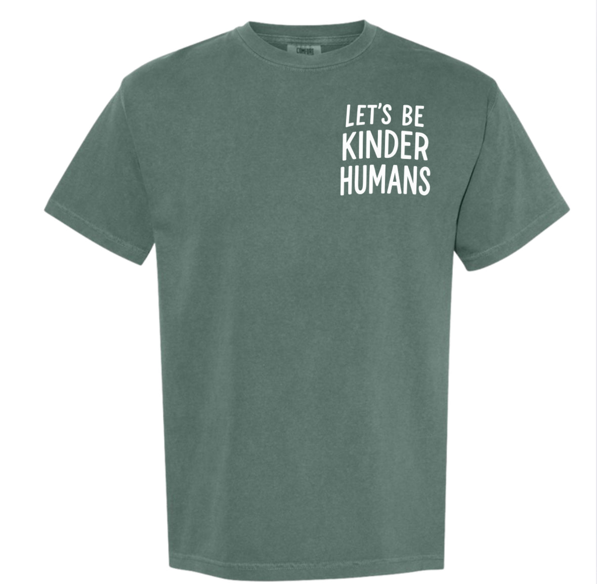 Adult Be Kinder Humans Small Green Comfort Colors TShirt