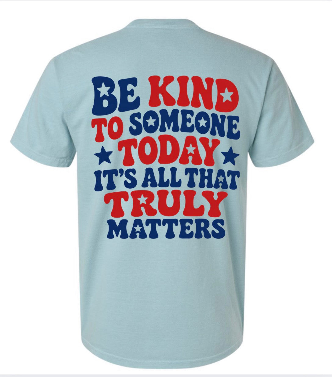 Adult Be Kind Today Patriotic Yanky Blue Comfort Colors TShirt