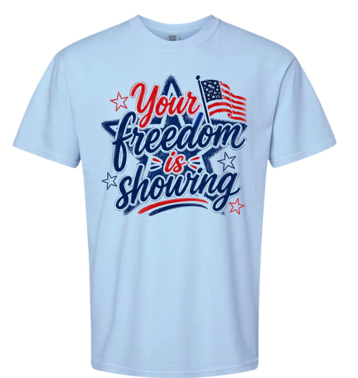 Adult Your Freedom Is Showing Light Blue CC Tshirt