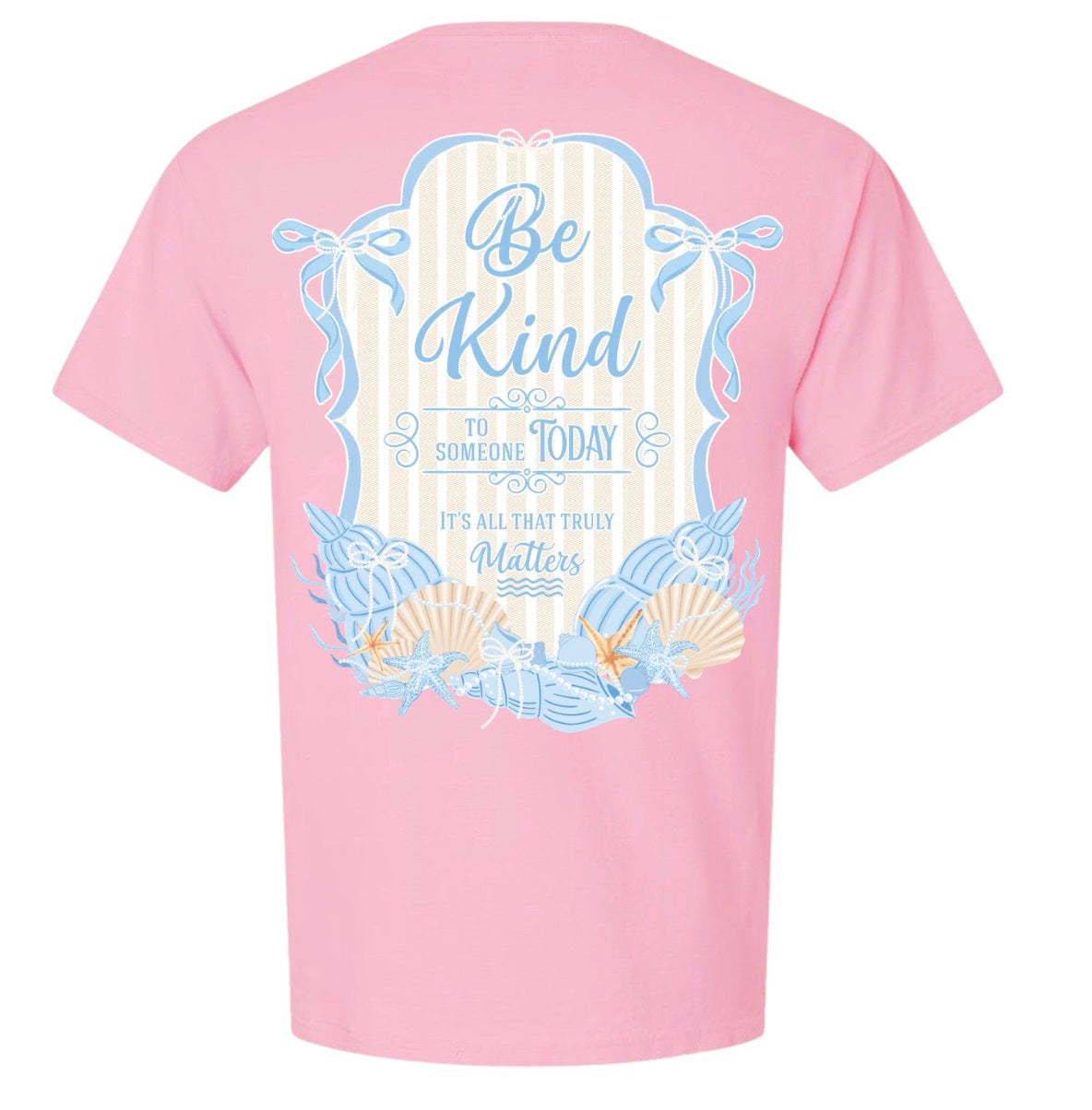 Adult Be Kind To Someone Today Shells Pink Comfort Wash TShirt