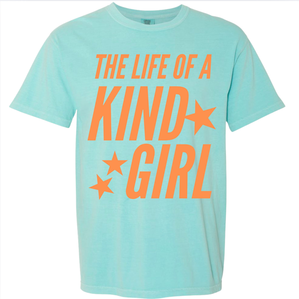 Adult Life of A Kind Girl Teal Comfort Colors TShirt