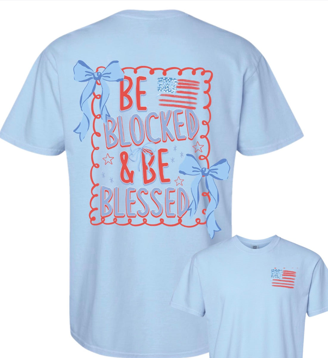 Adult Be Blocked & Blessed Flag Light Blue Comfort Colors TShirt