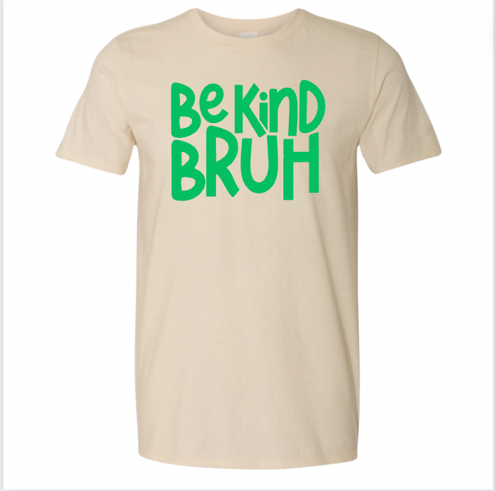 HH - Kids Be Kind Bruh Green T-Shirt