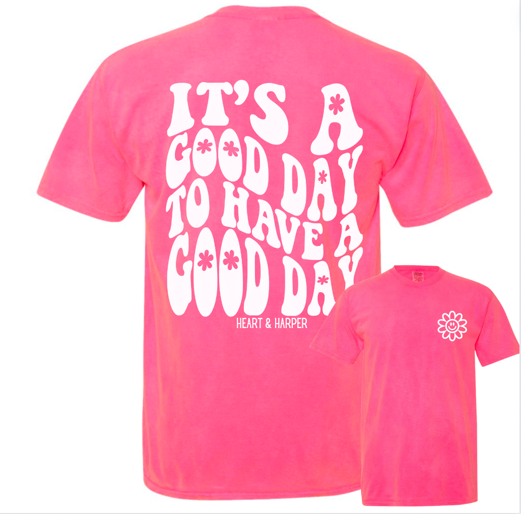 AA - Adult It's a Good Day to Have a Good Day Hot Pink T-Shirt